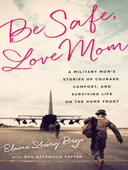 Title details for Be Safe, Love Mom by Elaine Lowry Brye - Wait list